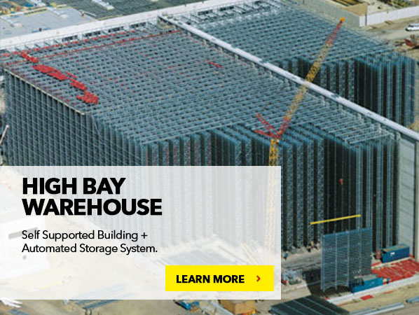 HIGH BAY WAREHOUSE. Self Supported Building + Automated Storage System.