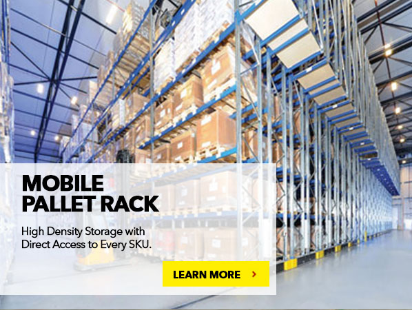 MOBILE PALLET RACK. High Density Storage with Direct Access to every SKU.
