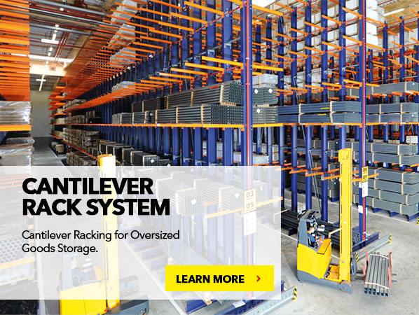 CANTILEVER RACK SYSTEM. Cantilever Racking for Oversized Goods Storage.