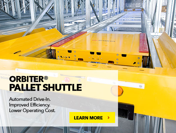 ORBITER® PALLET SHUTTLE. Automated Drive-In. Improved Efficiency. Lower Operating Cost.